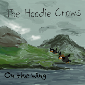 The Hoodie Crows - On the Wing