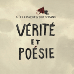 Stellmäcke & Trotzband – Vérité et Poésie (2016)