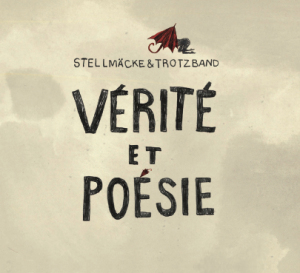 Stellmäcke & Trotzband – Vérité et Poésie (2016)