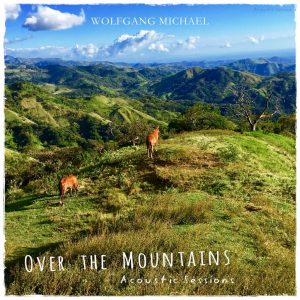 Wolfgang Michael - Over the Mountains Acoustic Sessions