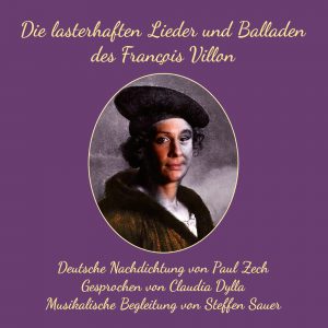Die lasterhaften Balladen des François Villon