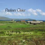 Paulines Choice - A Night in Stromness