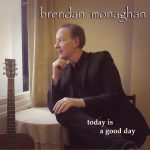 Brendan Monaghan – Today Is A Good Day (2016)